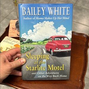 Sleeping at the Starlite Motel by Bailey White